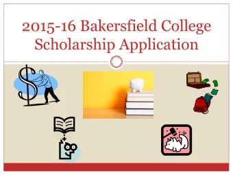 2015-16 Bakersfield College  Scholarship Application  Overview  Log in  General Application