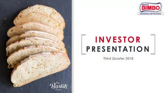 INVESTOR  PRESENTATION  Third Quarter 2018  Grupo Bimbo Today  Control Group: 75%  Float: 25%