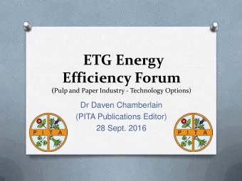 ETG Energy  Efficiency Forum ( Pulp and Paper Industry - Technology Options)  Dr Daven Chamberlain