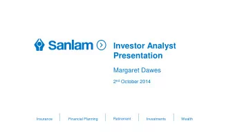 Investor Analyst  Presentation  Margaret Dawes 2 nd October 2014  Insurance  Financial Planning