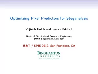 Optimizing Pixel Predictors for Steganalysis  Vojtch Holub and Jessica Fridrich  Dept. of