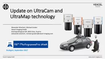Update on Ult  ltraCam and  and  Ult  ltraMap technolo  logy  Alexander Wiechert, Michael Gruber
