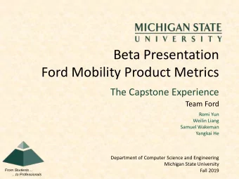Beta Presentation  Ford Mobility Product Metrics  The Capstone Experience  Team Ford  Romi Yun