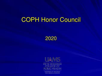 COPH Honor Council  2020  Honor Council Members  Please familiarize yourself with the principles of
