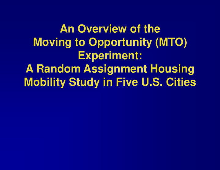 an overview of the moving to opportunity mto experiment a