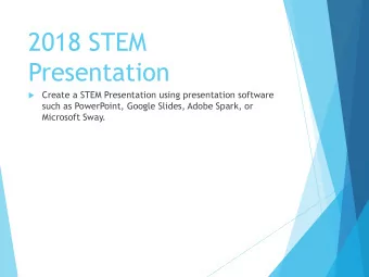 2018 STEM  Presentation  Create a STEM Presentation using presentation software  such as