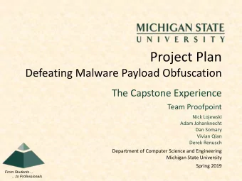 Project Plan  Defeating Malware Payload Obfuscation  The Capstone Experience  Team Proofpoint  Nick