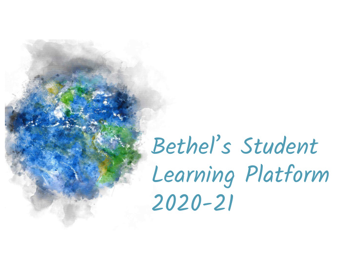 bethel s student learning platform 2020 21