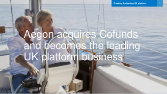 and becomes the leading  UK platform business  2  Unique opportunity to accelerate execution of