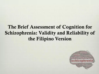 The Brief Assessment of Cognition for  Schizophrenia: Validity and Reliability of  the Filipino