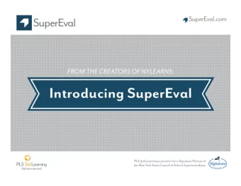 What is SuperEval?   SuperEval is the premier, one-of-a-kind, online evaluation  system for