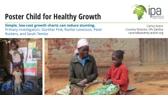 Poster Child for Healthy Growth  Simple, low-cost growth charts can reduce stunting.  Carlos