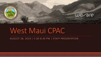 West Maui CPAC  AUGUST 28, 2019 | 5:30-8:30 PM | STAFF PRESENTATION  What is a Goal?  Goals are the