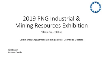 2019 PNG Industrial &amp;  Mining Resources Exhibition  Paladin Presentation  Community Engagement
