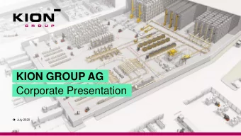 Corporate Presentation  July 2020  KION Group at a Glance One of the worlds leading suppliers