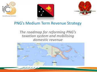 PNGs Medium Term Revenue Strategy  The roadmap for reforming PNGs  taxation system and