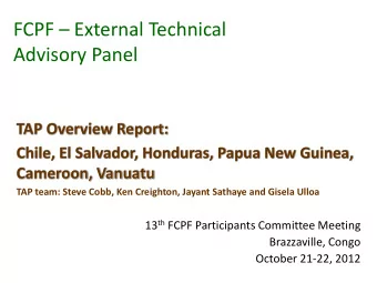 FCPF  External Technical  Advisory Panel  TAP Overview Report:  Chile, El Salvador, Honduras,