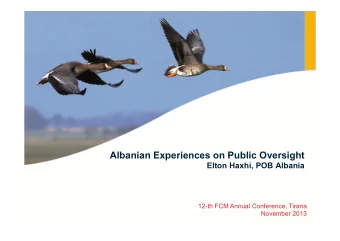Albanian Experiences on Public Oversight Elton Haxhi, POB Albania  12-th FCM Annual Conference,