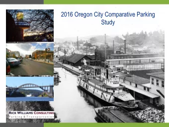 2016 Oregon City Comparative Parking  Study  AGENDA  Background    Study area    Method