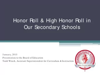 Honor Roll &amp; High Honor Roll in  Our S  econdary S  chools  January, 2013  Presentation to the