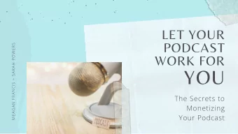 YOU  The Secrets to  Monetizing  Your Podcast  THE MOM HOUR  Top 10 Parenting Podcast  4.5 years  |