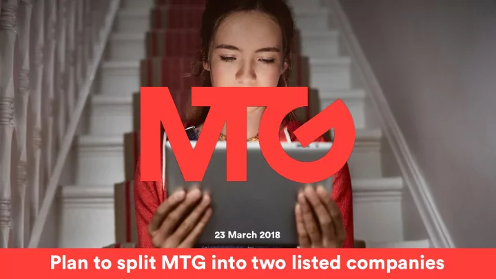 plan to split mtg into two listed companies today s