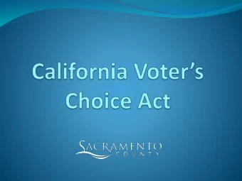 What is the Voters Choice Act (VCA)?  Senate Bill 450 was signed by Governor  Brown in 2016.