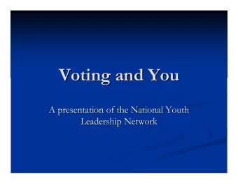 Voting and You  Voting and You  A presentation of the National Youth  A presentation of the