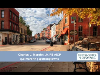 @clmarohn | @strongtowns  SUPPORT A MODEL OF DEVELOPMENT THAT ALLOWS  AMERICA'S CITIES, TOWNS AND