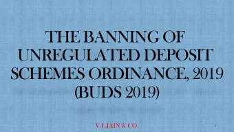 THE BANNING OF  UNREGULATED DEPOSIT  SCHEMES ORDINANCE, 2019  (BUDS 2019)  V.L.JAIN &amp; CO.  1