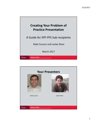 Creating Your Problem of  Practice Presentation  A Guide for SPFPFS Subrecipients  Matt