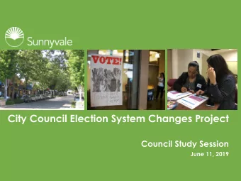 City Council Election System Changes Project  Council Study Session  June 11, 2019  Presentation