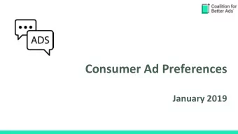 Consumer Ad Preferences  January 2019  Overview    The Coalition endeavors to understand