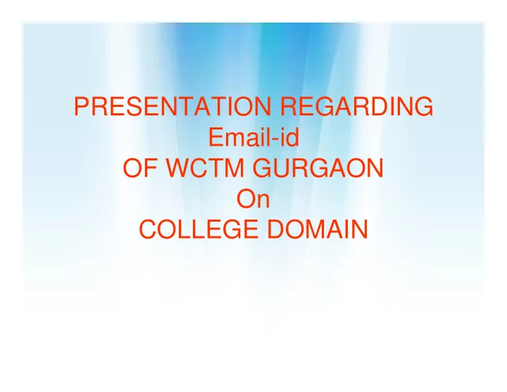 presentation regarding email id of wctm gurgaon on