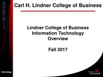 Carl H. Lindner College of Business  Lindner College of Business  Information Technology  Overview