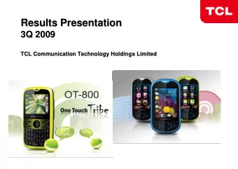 Results Presentation  Results Presentation  3Q 2009  3Q 2009  TCL Communication Technology Holdings