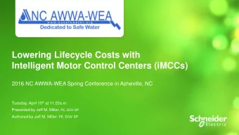 Lowering Lifecycle Costs with  Intelligent Motor Control Centers (iMCCs)  2016 NC AWWA-WEA Spring