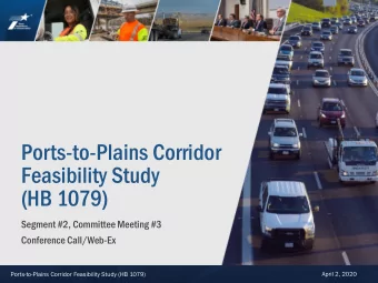Ports-to-Plains Corridor  Feasibility Study  (HB 1079)  Segment #2, Committee Meeting #3