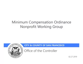 Minimum Compensation Ordinance  Nonprofit Working Group  CITY &amp; COUNTY OF SAN FRANCISCO  Office