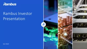 Rambus Investor  Presentation  Q2 2020  Safe Harbor for Forward-Looking Statements; Other