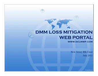 DMM LOSS MITIGATION  WEB PORTAL  www.dclmwp.com  New Jersey BK Court  July 2011  DMM LOSS