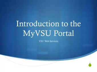 Introduction to the  MyVSU Portal  VSU Web Services  S  Problems Identified S Multiple Logins and
