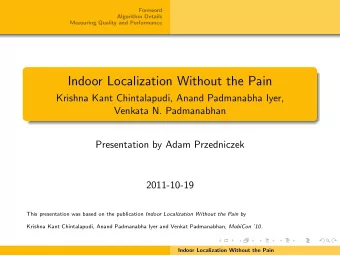 Indoor Localization Without the Pain  Krishna Kant Chintalapudi, Anand Padmanabha Iyer,  Venkata N.