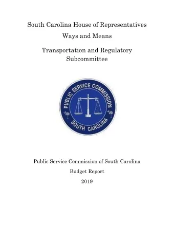South Carolina House of Representatives  Ways and Means  Transportation and Regulatory