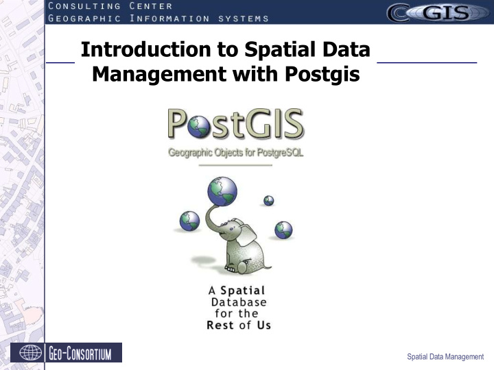 introduction to spatial data management with postgis
