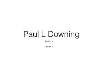 Paul L Downing  Mailbox  Julian H  Paul L Downing  Paul L Downing had created  the mailbox in