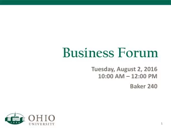 Business Forum  Tuesday, August 2, 2016  10:00 AM  12:00 PM  Baker 240  1  Business Forum