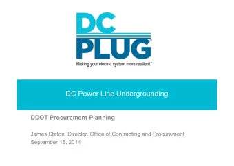 DC Power Line Undergrounding  DDOT Procurement Planning  James Staton, Director, Office of