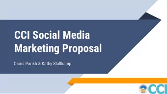 CCI Social Media  Marketing Proposal  Osiris Parikh &amp; Kathy Stallkamp  There is no power