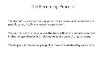 The Recording Process The Account  is an accounting record of increases and decreases in a